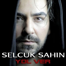  آهنگ ترکی جدیدSelcuk Sahin به نام Yol Ver