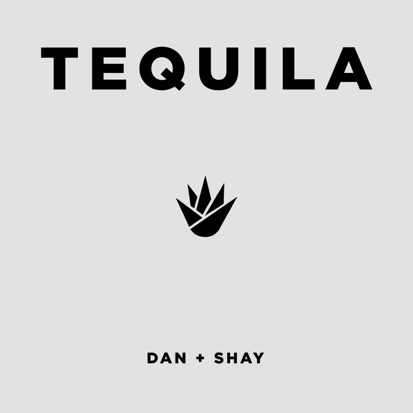 DAN + SHAY - Tequila